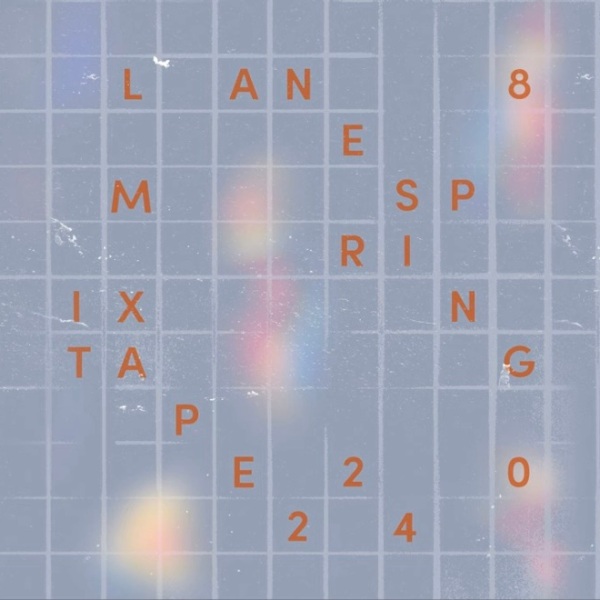 Lane 8 – Spring 2024 Mixtape